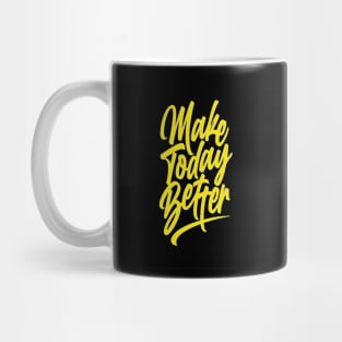 make today better-t-shirt-design Mug